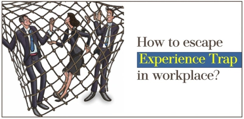 How can we escape the "experience trap" in the workplace?