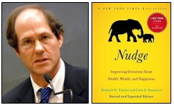 nudge Cass Sunstein, Legal Scholar, Author: Nudge: Improving Decisions about Health, Wealth, and Happiness